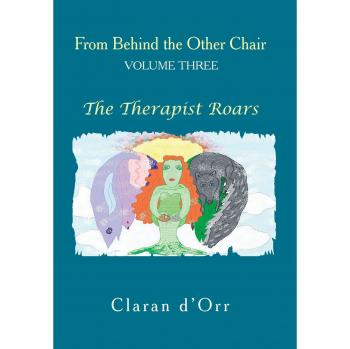 From Behind the Other Chair, Volume Three: The Therapist Roars