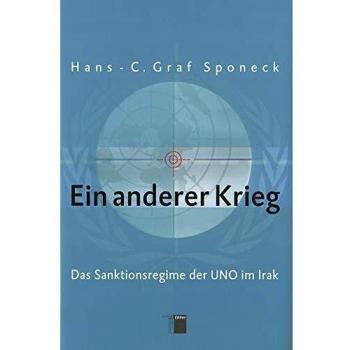 Sponeck, Hans-C. Graf Ein Anderer Krieg. Das Sanktionsregime Der Uno Im Irak