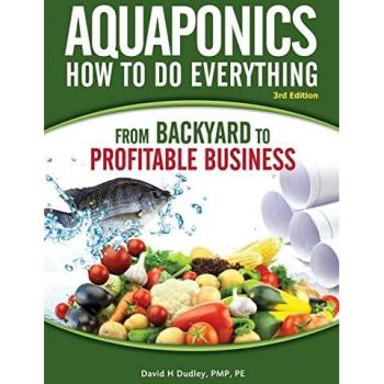 Aquaponics How to do Everything: from BACKYARD to PROFITABLE BUSINESS