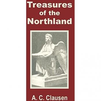 Treasures of the Northland: A Compendium of the Literature, Art, Science, Poetry, Folk-Lore and Ancient Myths of the Scandinavian Race