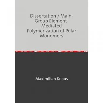 Dissertation / Main-Group Element-Mediated Polymerization of Polar Monomers