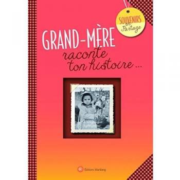 Grand-mere, raconte ton histoire