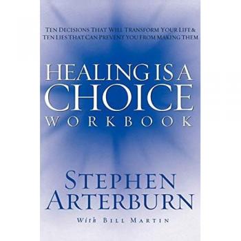 HEALING IS A CHOICE WORKBOOK: 10 Decisions That Will Transform Your Life and the 10 Lies That Can Prevent You From Making Them