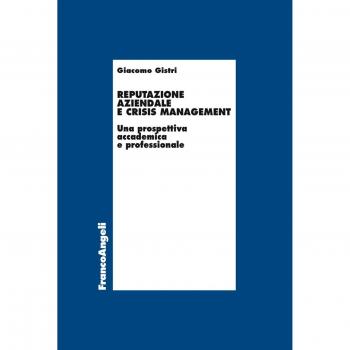 Reputazione aziendale e crisis management. Una prospettiva accademica e professionale
