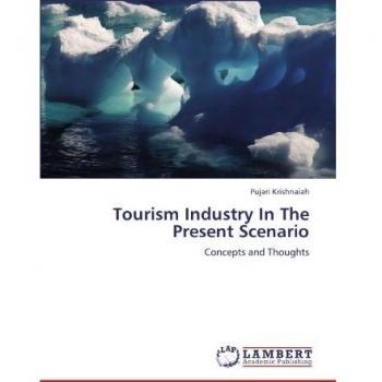 Tourism Industry In The Present Scenario: Concepts and Thoughts