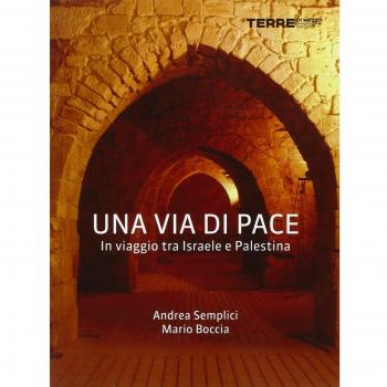 Una via di pace. In viaggio tra Israele e Palestina