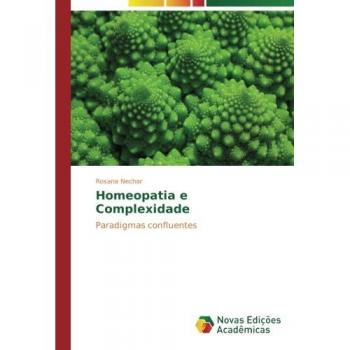 Nechar, Rosana: Homeopatia e Complexidade