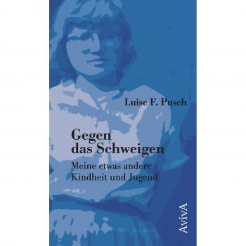 Gegen das Schweigen: Meine etwas andere Kindheit und Jugend
