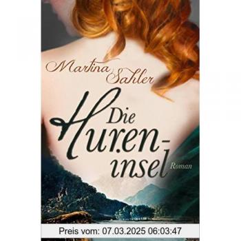 Martina Sahler Die Hureninsel: Roman