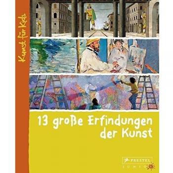 13 große Erfindungen der Kunst: Kunst für Kids