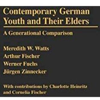 Contemporary German Youth and Their Elders,  Contributions to the Study of Childhood and Youth