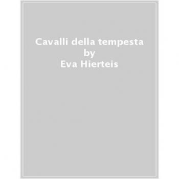 I cavalli della tempesta. Una storia di misteri, nebbia e magia