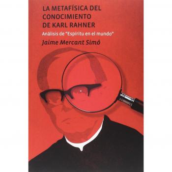 Metafísica del conocimiento de Karl Rahner,La