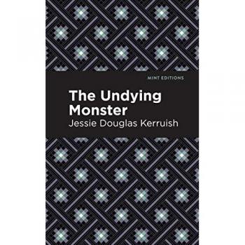 The Undying Monster by Jessie Douglas Kerruish