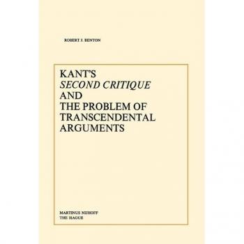 Kant's Second Critique and the Problem of Transcendental Arguments