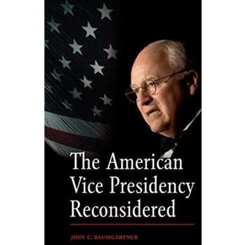 The American Vice Presidency Reconsidered