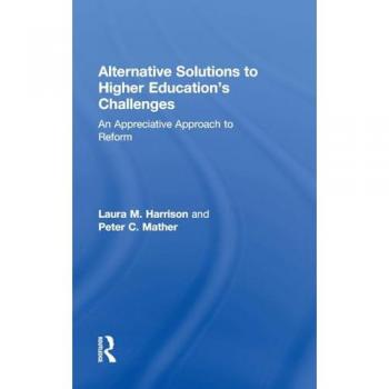 Alternative Solutions to Higher Education's Challenges: An Appreciative Approach to Reform