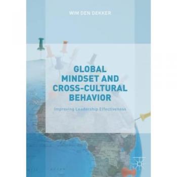 Den Dekker, Wim: Global Mindset and Cross-Cultural Behavior