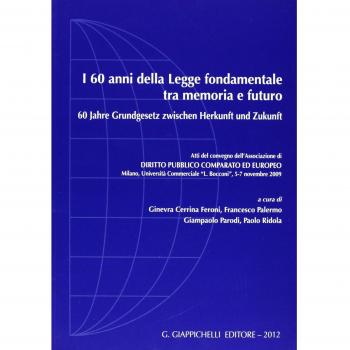 I 60 anni della legge fondamentale tra memoria e futuro. Atti del Convegno (Milano, 5-7 novembre 2009). Ediz. italiana e tedesca