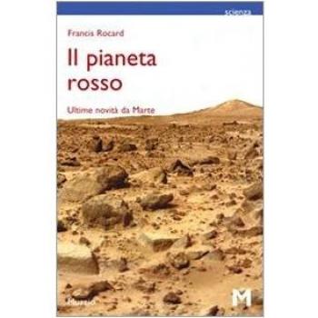 Il pianeta rosso. Ultime notizie da Marte