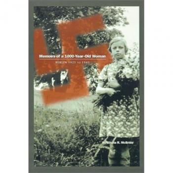 Memoirs of a 1000-Year-Old Woman: Berlin 1925 to 1945