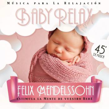 Baby Relax Félix Mendelssohn CDs estimula las mente de vuestro bebe Brisa S.L