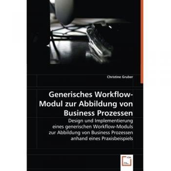 Generisches Workflow-Modul zur Abbildung von Business Prozessen