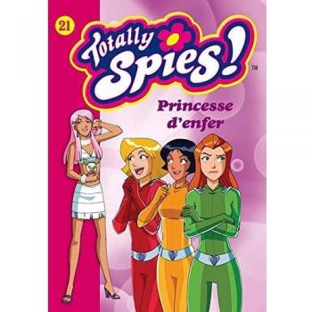 Totally Spies !, Tome 21 : Princesse d'enfer