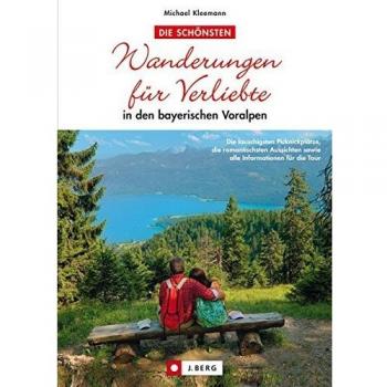 Wanderungen für Verliebte: in den bayerischen Voralpen