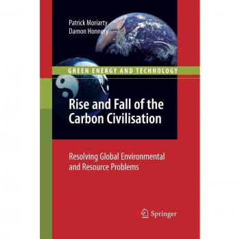Rise and Fall of the Carbon Civilisation: Resolving Global Environmental and Resource Problems