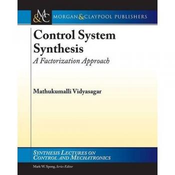 Control System Synthesis: A Factorization Approach