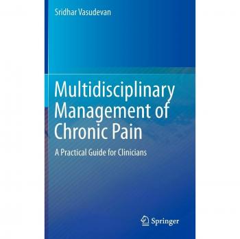 Multidisciplinary Management of Chronic Pain: A Practical Guide for Clinicians