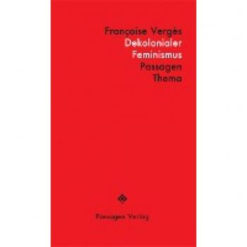 Vergès, Françoise: Dekolonialer Feminismus