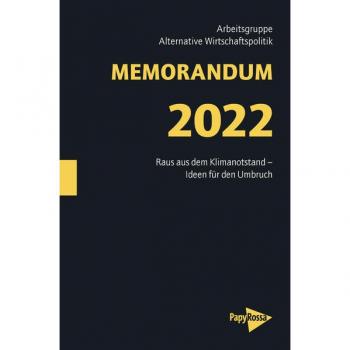 MEMORANDUM 2022: Raus aus dem Klimanotstand – Ideen für den Umbruch (Neue Kleine Bibliothek)