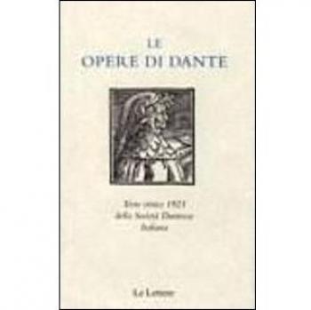Le opere di Dante. Testo critico 1921 della Società Dantesca Italiana
