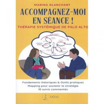 Accompagnez-moi en séance ! Thérapie systémique de Palo Alto