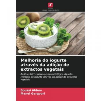 Melhoria do iogurte através da adição de extractos vegetais: Análise físico-química e microbiológica do leite: Melhoria do iogurte através da adição de extractos vegetais