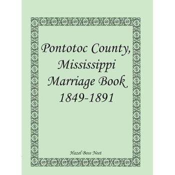 Pontotoc County, Mississippi, Marriage Book, 1849-1891