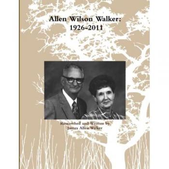 Allen Wilson Walker: 1926-2011