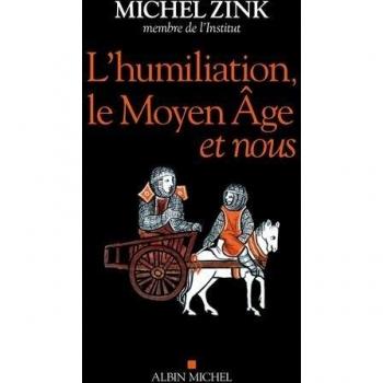 L'Humiliation, le Moyen Âge et nous
