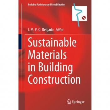 Sustainable Materials in Building Construction (Building Pathology and Rehabilitation, 11, Band 11)