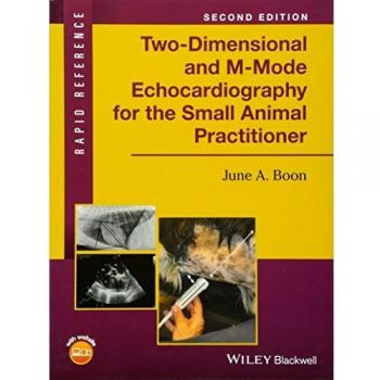 Two-Dimensional and M-Mode Echocardiography for the Small Animal Practitioner