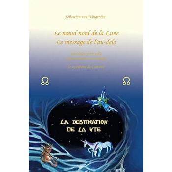 Le noeud nord de la Lune Le message de l'au-delà
