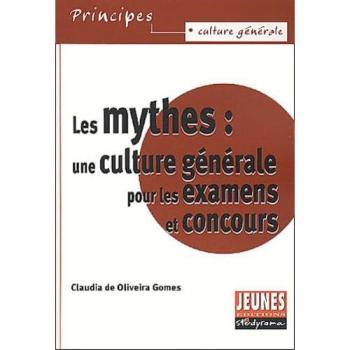 Les Mythes : Culture Générale pour Examens et Concours