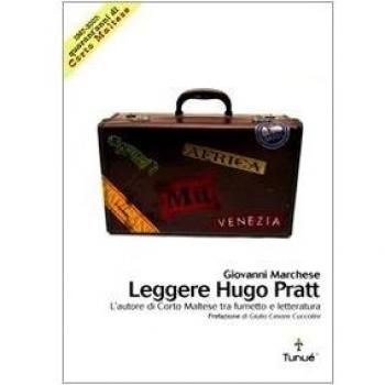Leggere Hugo Pratt. L'autore di Corto Maltese tra fumetto e letteratura