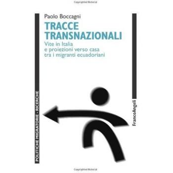 Tracce transnazionali. Vite in Italia e proiezioni verso casa tra i migranti ecuadoriani