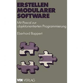 Erstellen modularer Software: Mit Pascal zur objektorientierten Programmierung