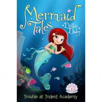 Debbie Dadey Trouble At Trident Academy (Volume 1) (Mermaid Tales, Band 1)