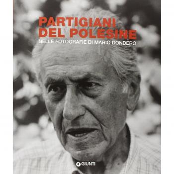 Partigiani del Polesine. Nelle fotografie di Mario Dondero