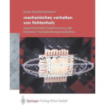 Mechanisches Verhalten von Fichtenholz: Experimentelle Bestimmung der biaxialen Festigkeitseigenschaften